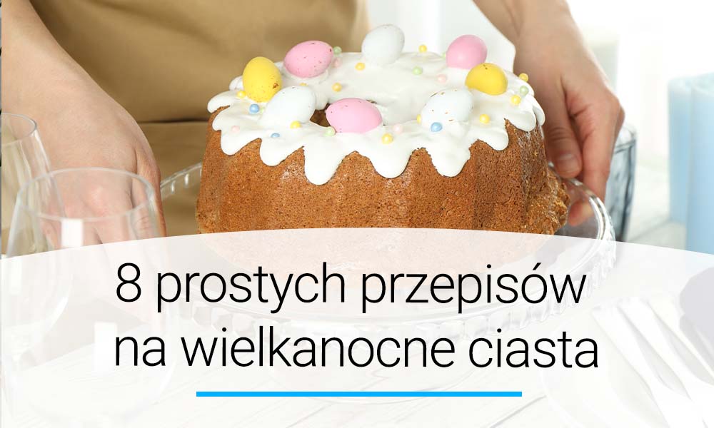 8 prostych przepisów na wielkanocne ciasta 🍽️ Święta z YOER