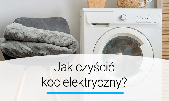 Jak czyścić koc elektryczny? Poradnik | Doradca YOER