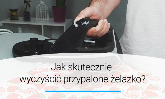 Jak skutecznie wyczyścić przypalone żelazko?  Poradnik | Doradca YOER