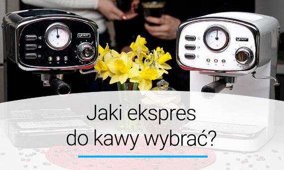 Jaki ekspres do kawy wybrać? Poradnik | Doradca YOER