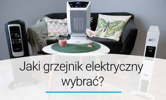 Jaki grzejnik elektryczny wybrać? Poradnik | Doradca YOER