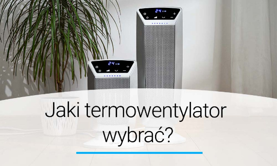 Jaki termowentylator wybrać? Poradnik | Doradca YOER