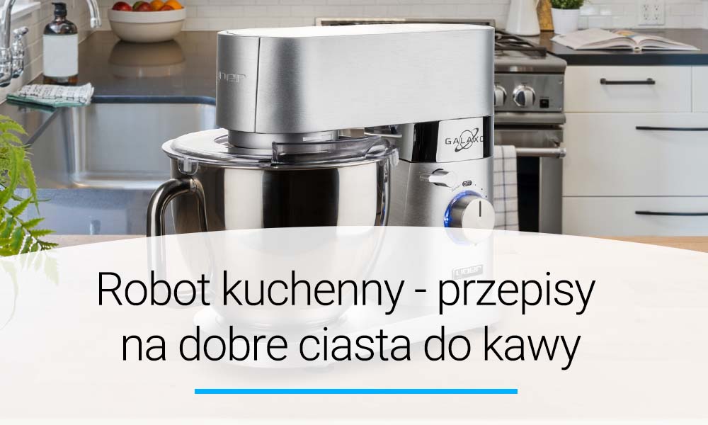 4 przepisy na domowe ciasta - Robot kuchenny | Doradca YOER