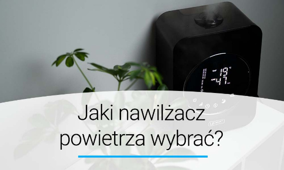 Jaki nawilżacz powietrza wybrać? Poradnik | Doradca YOER