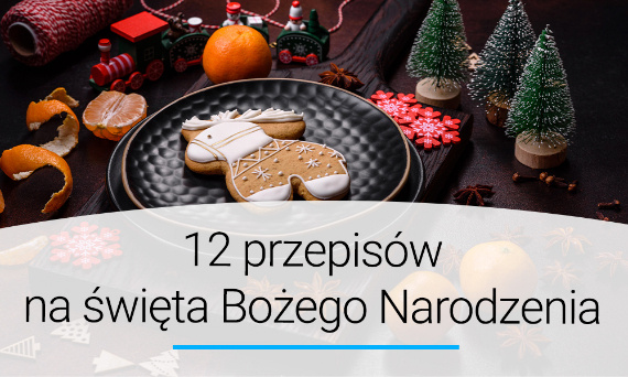 12 przepisów na Święta Bożego Narodzenia 2022. Poradnik | Doradca YOER