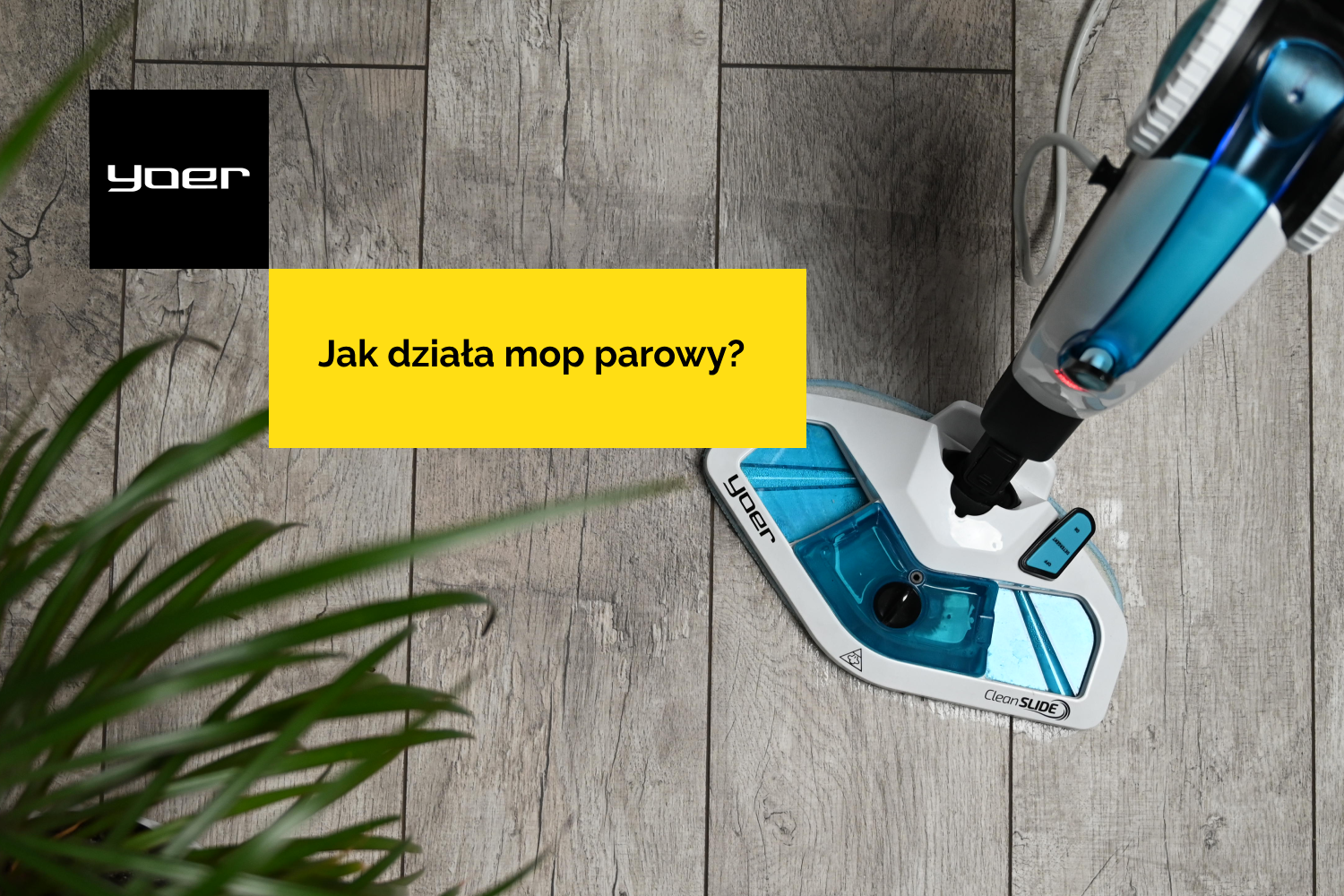 Jak działa mop parowy? Poradnik | Doradca YOER