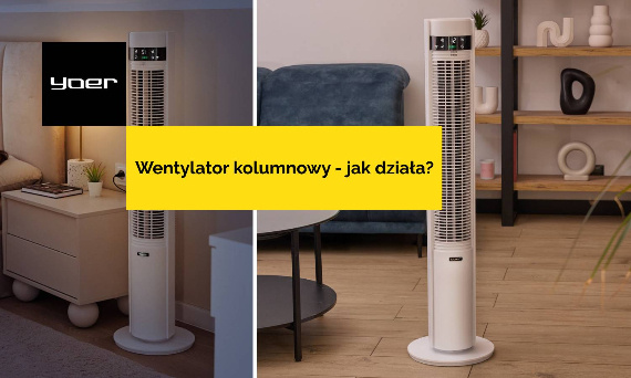 Wentylator kolumnowy – jak działa i dlaczego warto go mieć?
