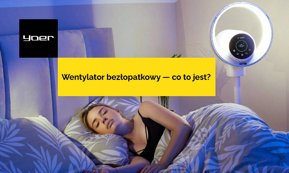 Wentylator bezłopatkowy — co to jest? Jak działa?