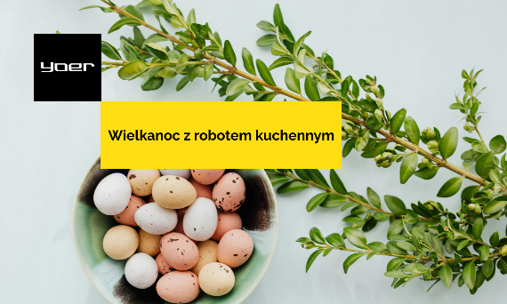 Wielkanoc bez stresu: jak robot kuchenny ułatwia Ci gotowanie na święta?